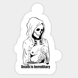 Death is hereditary Sticker